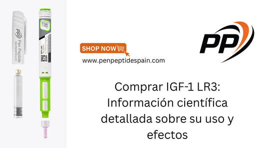 Comprar IGF-1 LR3: Información científica detallada sobre su uso y efectos
